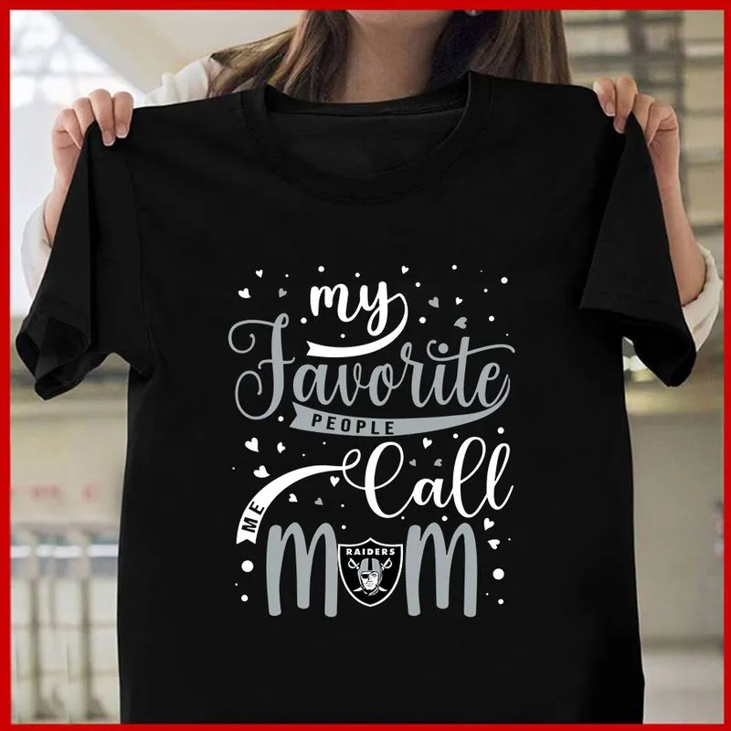 Las Vegas Raiders My Favorite People Call Me Mom T-shirt