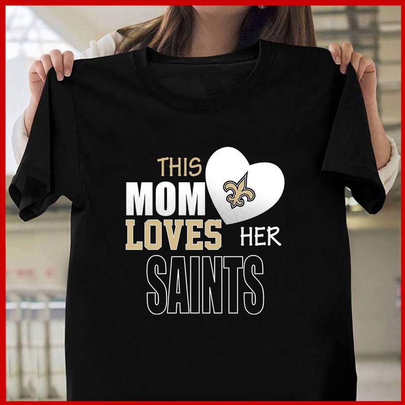 New Orleans Saints Mom Loves Mother's Day T-shirt