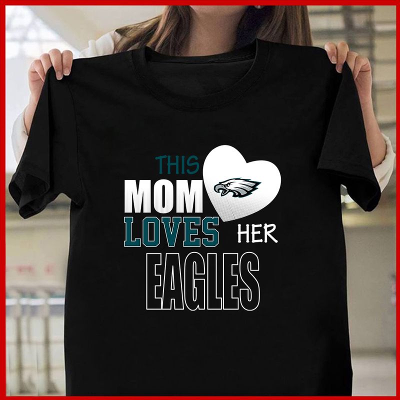 Philadelphia Eagles Mom Loves Mother's Day T-shirt