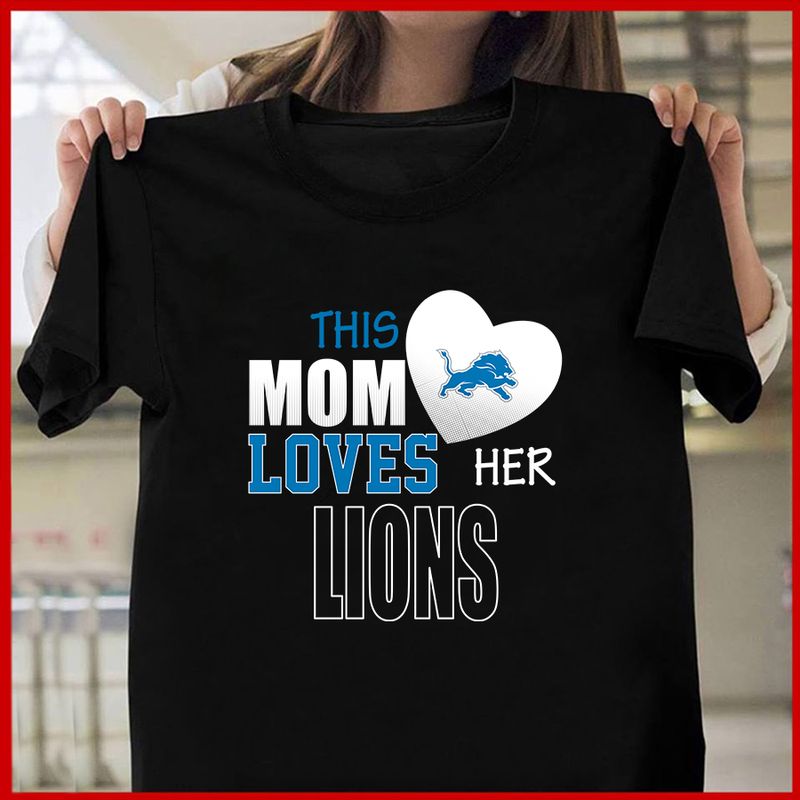 Detroit Lions Mom Loves Mother's Day T-shirt