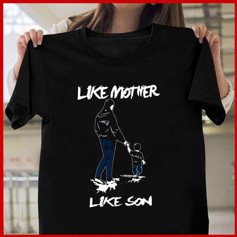 New England Patriots Like Mother Like Son Mother's Day T-shirt